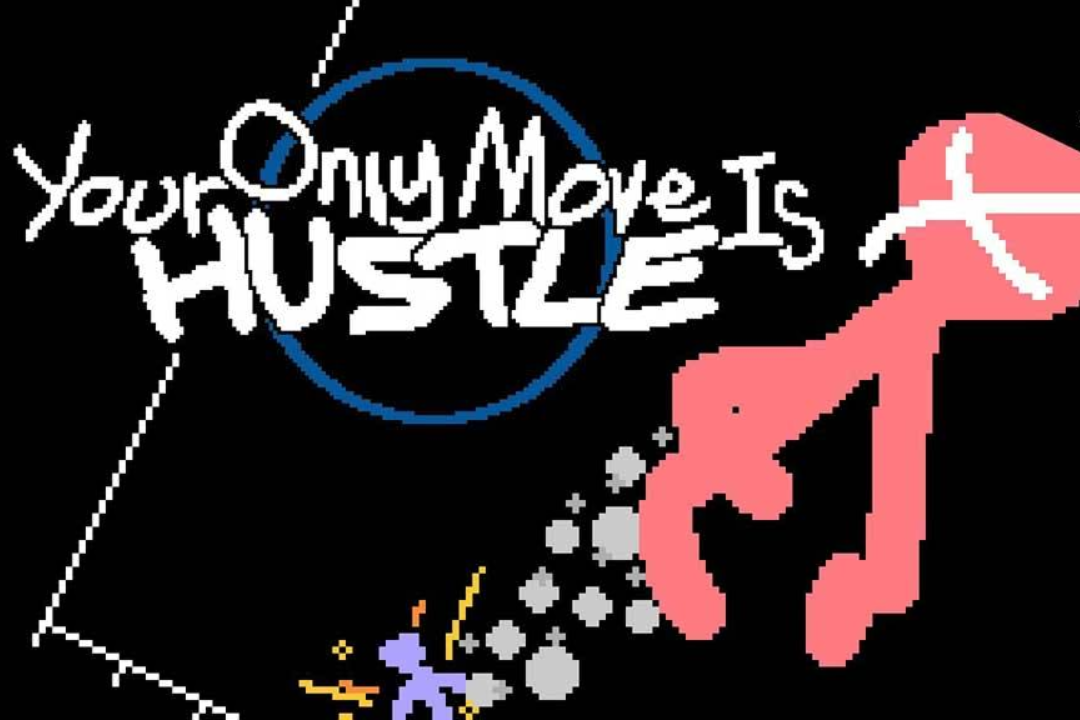your only move is hustle game